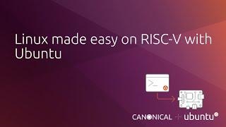 Linux made easy on RISC-V with Ubuntu