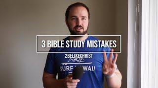 Top 3 Bible Study Mistakes from a Daily Bible Student