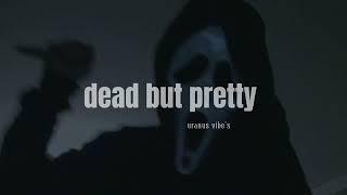 dead but pretty - ic3peak (𝐬𝐥𝐨𝐰𝐞𝐝 & 𝐫𝐞𝐯𝐞𝐫𝐛)༄