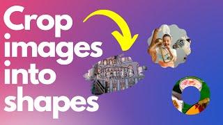 How to Crop Images Into Shapes in Canva -Canva Tutorial