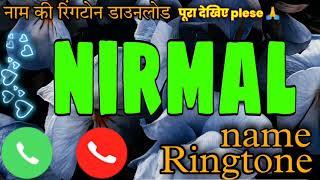 Nirmal Name Ringtone || Nirmal best rington 563 A TO Z  INDIAN TECH