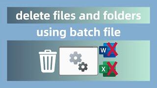 How To Delete Files And Folders With A Batch File