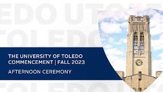 The University of Toledo Commencement | Fall 2023 | Afternoon Ceremony