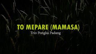 To Mepare (Mamasa) - Trio Pongka Padang | Lirik Lagu Daerah Mamasa Tempo Dulu