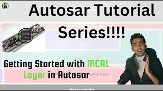 𝐆𝐞𝐭𝐭𝐢𝐧𝐠 𝐒𝐭𝐚𝐫𝐭𝐞𝐝 𝐰𝐢𝐭𝐡 𝐀𝐮𝐭𝐨𝐬𝐚𝐫 𝐌𝐂𝐀𝐋 𝐋𝐚𝐲𝐞𝐫 || learn autosar software stack || autosar tutorial series.