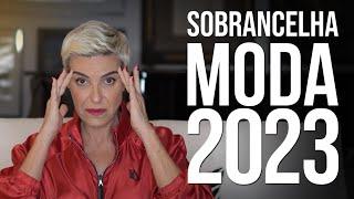 A Sobrancelha do Momento | Tendência 2023