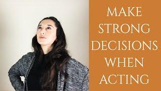 Make Strong Choices In Acting