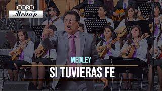 Medley de coros "Si tuvieras fe" | Coro Menap [HD]