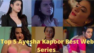 अकेले ही देखें Top 5 Ayesha Kapoor Best Web Series List in 2022 Ayesha Kapoor Bold Web Series