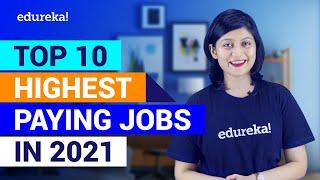 Top 10 Highest Paying Jobs For 2021 | Highest Paying IT Jobs in 2021 | Best IT Jobs 2021 | Edureka