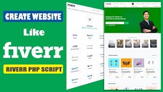 How to Create a Website Like Fiverr, Upwork, Freelancer With Riverr PHP Script