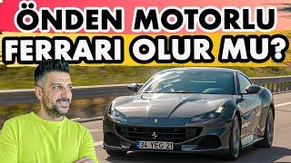 Önden Motorlu Ferrari Olur mu? Ferrari Portofino M