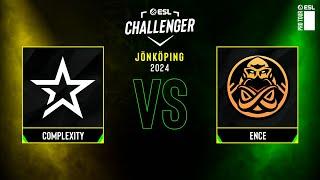 Complexity vs. ENCE - ESL Challenger Jönköping 2024 - Group B