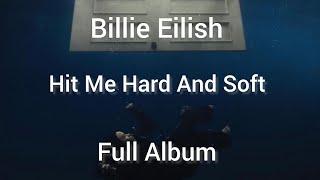 Billie Eilish - Hit Me Hard And Soft [Full Album] ️️‍