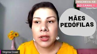 MÃES PEDÓFILAS : COMO ELAS ABUSAM