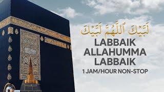 TALBIYAH • Labbaik Allahumma Labbaik (1 JAM/HOUR NON-STOP) | تلبية • لبيك اللهم لبيك