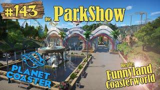 Planet Coaster: Die ParkShow #143 - Funnyland Coasterworld! [LET'S SHOW] [PARKSHOW] [DEUTSCH]