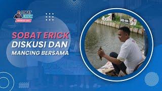 SOBAT ERICK DISKUSI BERSAMA WARGA SAMBIL MEMANCING DI KOTA BANDUNG JAWA BARAT