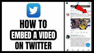 How to Embed a Video on Twitter 2022