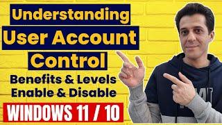 Understand the Role of User Account Control (UAC) in Windows 11&10: Levels, Enable, Disable