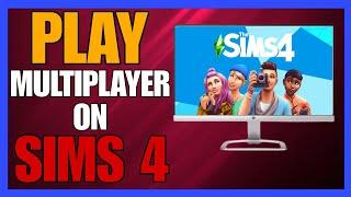 How To Play The Sims 4 Multiplayer (Updated Way)