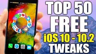 TOP 50 FREE iOS 10 - 10.2 Jailbreak Tweaks