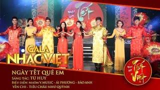 Ngày Tết Quê Em - Hợp Ca | Gala Nhạc Việt 1