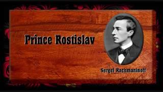 Rachmaninoff - Prince Rostislav