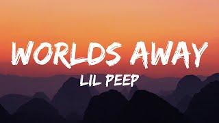 Lil Peep - worlds away (Lyrics)