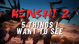 5 Things I Want To See In Kenshi 2