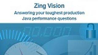 Zing Vision: Azul answers your toughest production Java performance questions