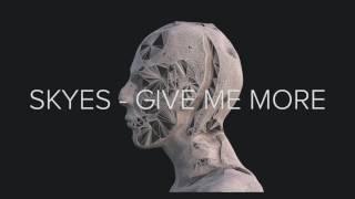 SKYES - Give Me More (Official Audio)