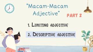 MACAM-MACAM ADJECTIVE ( KATA SIFAT )  | LIMITING ADJECTIVE & DESCRIPTIVE ADJECTIVE PART 2