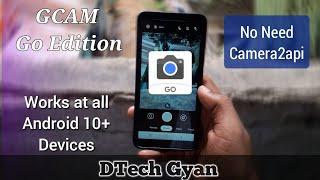 Gcam Go Edition for all Android Devices - No Need of Camera2api & Rooting