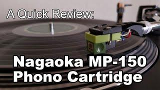 A Quick Review: Nagaoka MP-150 Phono Cartridge