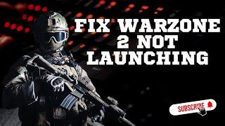 How To Fix Warzone 2 Not Launching / Running!