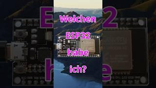 Welchen ESP32 habe ich? #arduino #esp32 #shorts