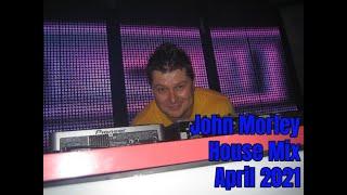 John Morley - House Mix April 2021