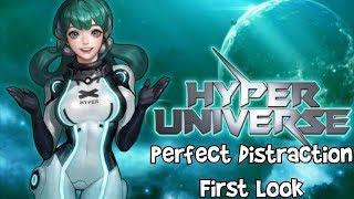 Hyper Universe - First Look - Perfect Distraction