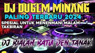 DJ DUGEM MINANG PALING TERBARU 2024 | DJ BIALAH BATU DEN TANAK #minanghits #minangkabau #trending