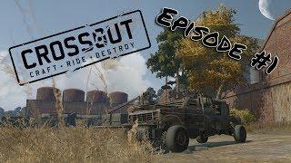 CROSSOUT - Craft-Ride-Destroy - Episode #1