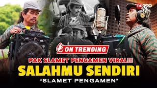 Slamet Pengamen - Salahmu Sendiri | Kini Setelah Ku Temukan Dia