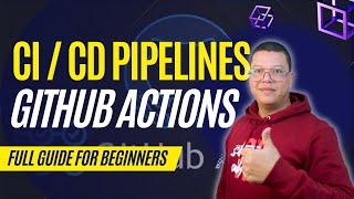 GitHub Actions CI/CD pipeline | Step by Step guide