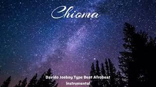 Afrobeat Instrumental 2020 - Davido & Joeboy Type Beat (Chioma)