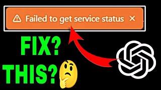 Chatgpt Failed To Get Service Status | Failed To Get Service Status Chatgpt | Chatgpt Down