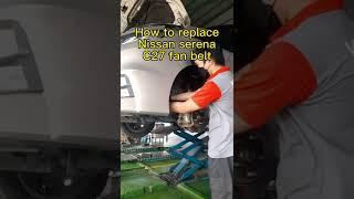 How to replace nissan serena c27 fan belt #mechanic #longvideo #nissan #serena #automotive #car