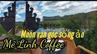 Khám phá Mê Linh Coffee tại Tà Nung Đà Lạt thiên đường sống ảo