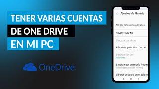 ¿Cómo tener y agregar varias cuentas de ONE DRIVE en el mismo ordenador?