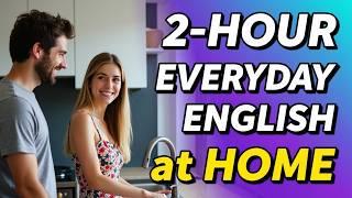 Everyday English at Home: 2-Hour Conversation Listening