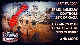 Israeli Military Controls 26% of Gaza, Ukraine's Path To NATO Will Be 'Irreversible,' and More
